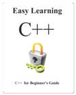 Easy Learning C++ : C++ for Beginner's Guide - Book