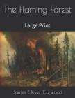 The Flaming Forest : Large Print - Book