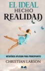 El Ideal Hecho Realidad : Metafisica Aplicada para Principiantes - Book