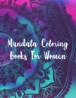 Mandala Coloring Books For Women : Mandala Coloring Book, Mandala Coloring Books For Women. 50 Story Paper Pages. 8.5 in x 11 in Cover. - Book