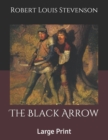 The Black Arrow : Large Print - Book