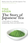 The Story of Japanese Tea : a broad outline of its cultivation, manufacturing, history and cultural values - Book