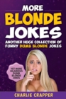 More Blonde Jokes : Hilarious Blonde Jokes Book (Volume Two). - Book