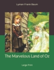 The Marvelous Land of Oz : Large Print - Book