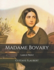 Madame Bovary : Large Print - Book