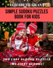 Simple Sudoku Puzzles Book For Kids : 200 Easy Sudoku Puzzles (My First Sudoku) - Book