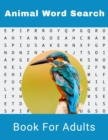 Animal Word Search Book For Adults : Large Print Wild life Puzzle Book With Solutions - Book