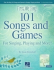 First We Sing! 101 Songs & Games : For Singing, Playing, and More! - Book
