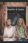Dyalessia Friends : Heather & Sasha (Dyalessia Friends Book 2) - Book