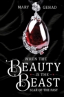 When the Beauty is the Beast : Scar of the Past - Book