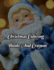 Christmas Coloring Books And Crayons : Christmas Coloring Books And Crayons. Christmas Coloring Book. 50 Story Paper Pages. 8.5 in x 11 in Cover. - Book