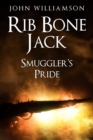 Rib Bone Jack : Smuggler's Pride - Book