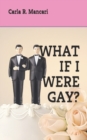 What If I Were Gay? - Book