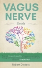 Vagus Nerve : Find out how you can enjoy the benefits of vagus nerve stimulation through self-help exercises against trauma, anxiety and depression for better life! - Book