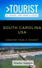 Greater Than a Tourist-South Carolina USA : 50 Travel Tips from a Local - Book