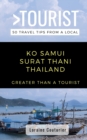 Greater Than a Tourist- Ko Samui Surat Thani Thailand : 50 Travel Tips from a Local - Book