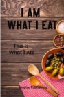 I Am What I Eat : This Is What I Ate - Book