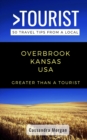 Greater Than a Tourist- Overbrook Kansas USA : 50 Travel Tips from a Local - Book