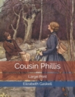 Cousin Phillis : Large Print - Book