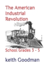 The American Industrial Revolution : School Grades 3 - 5 - Book