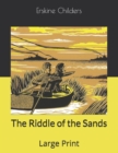 The Riddle of the Sands : Large Print - Book
