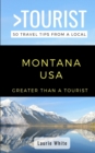 Greater Than a Tourist- Montana USA : 50 Travel Tips from a Local - Book