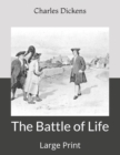 The Battle of Life : Large Print - Book