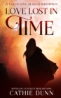 Love Lost in Time : A Tale of Love, Death and Redemption - Book