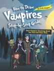 How to Draw Vampires Step-by-Step Guide : Best Vampire Drawing Book for You and Your Kids - Book