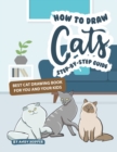How to Draw Cats Step-by-Step Guide : Best Cat Drawing Book for You and Your Kids - Book