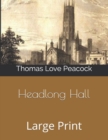 Headlong Hall : Large Print - Book