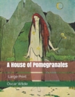 A House of Pomegranates : Large Print - Book