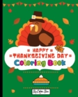 Happy Thanksgiving Coloring Book : Fall Autumn Harvest Coloring Book Thanksgiving Holiday Designs, Pumpkins, Turkey And More, Holiday Coloring and Activity Book for Toddlers and Preschoolers - Book