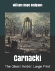 Carnacki, The Ghost Finder : Large Print - Book
