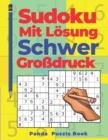 Sudoku Mit Loesung Schwer Grossdruck : Denkspiele Fur erwachsene - Logikspiele Fur Erwachsene - Book