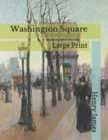 Washington Square : Large Print - Book