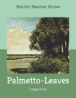 Palmetto-Leaves : Large Print - Book