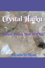 Crystal Haiku : Nature Poetry That ROCKS! - Book