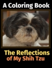 The Reflections of My Shih Tzu : A Coloring Book - Book