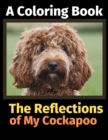 The Reflections of My Cockapoo : A Coloring Book - Book
