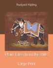 Plain Tales from the Hills : Large Print - Book