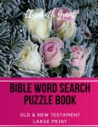 Bible Word Search Puzzle Book : Old & New Testament / 72 Large Print Puzzles - Book
