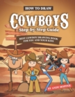 How to Draw Cowboys Step-by-Step Guide : Best Cowboy Drawing Book for You and Your Kids - Book