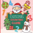 Counting Christmas Game : A Fun Counting Game Book for Kids Age 2-5 Years Old Christmas & Winter Edition - Book