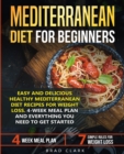 Mediterranean diet for beginners : Easy and Delicious Healthy Mediterranean Diet Recipes for Weight Loss. 4-Week Meal Plan. Everything you Need to Get Started - Book