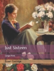 Just Sixteen : Large Print - Book