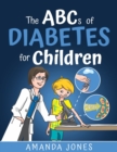 The ABCs of Diabetes for Children : Simplifying Diabetes Education - Book
