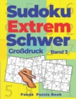 Sudoku Extrem Schwer Grossdruck - Band 3 : Denkspiele Fur erwachsene - Logikspiele Fur Erwachsene - Book