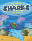How to Draw Sharks Step-by-Step Guide : Best Shark Drawing Book for You and Your Kids - Book