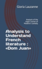 Analysis to Understand French literature : Dom Juan: Analysis of the major scenes of Moliere's comedy - Book